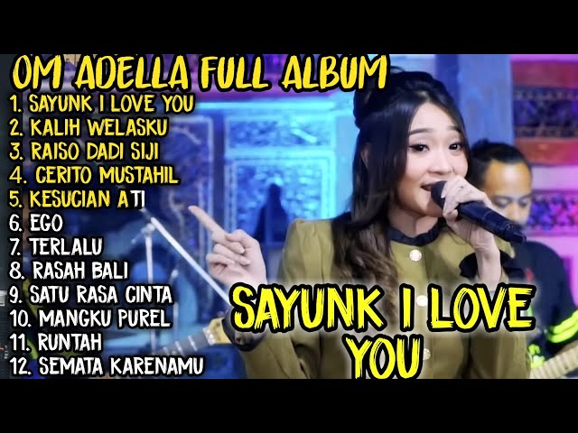 SAYUNK I LOVE YOU - KALIH WELASKU - RAISO DADI SIJI - Difarina Indra - OM ADELLA FULL ALBUM  2023 class=