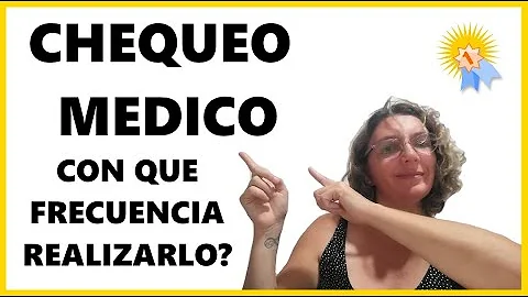 ¿Con qué frecuencia debe hacerse un chequeo médico?