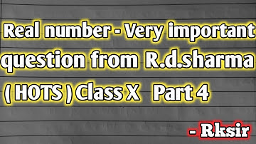 Real number l Very important question l  HOTS l R.d.sharma l Class X l Part 4 l Rksir
