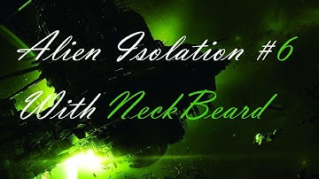 Alien Isolation part 6 | Alien says no running in the halls please!