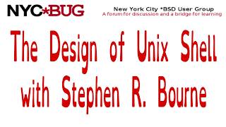 NYC*BUG May 2026: The Design of Unix Shell, with Stephen R. Bourne