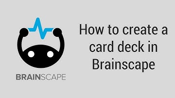 Creating and working with decks in Brainscape