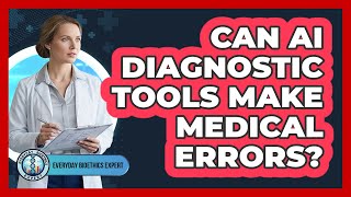 Can AI Diagnostic Tools Make Medical Errors?