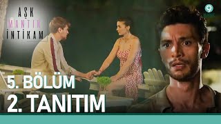 Aşk Mantık İntikam 5. Bölüm 2. Tanıtımı