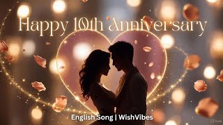  Happy 10th Anniversary Song | Romantic 10th Anniversary Wishes | 10 Years Love Song | WishVibe