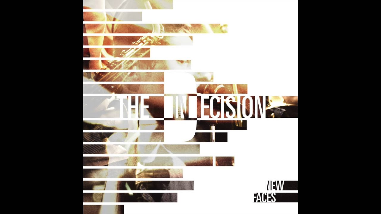 The Indecision - New Faces