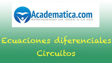 Circuitos RC y RL - Aplicaciones Ecuaciones Diferenciales de primer Orden