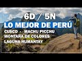 🟩 LO MEJOR DE PERÚ 🟩 6 DIAS Y 5 NOCHES | CUSCO - VALLE SAGRADO - MACHU PICCHU - MONTANA DE COLORES.