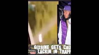 6ix9ine GETS caught Lacking In Traffic rap shorts nba  news