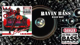 Ravin Bass Bass Boy