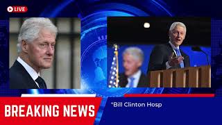 Bill Clinton Hospitalized for Fever: Condition 'Not Urgent,' Says Source