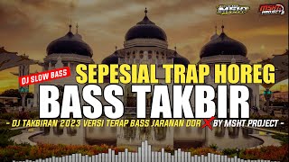 Dj Takbiran Versi Trap Bass X Jaranan Dor Taerbaru Yg Kalian Cari By Msht Project