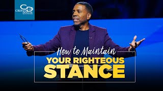 How to Maintain Your Righteous Stance by Creflo Dollar Ministries 5,347 views 4 days ago 28 minutes