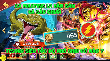 Huyền Thoại Hải Tặc - Xả Maxping La Bàn Săn CÁ SẤU CHUỐI, TESORO Siêu Tốc Độ Khó Chịu Cỡ Nào ?