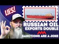 RUSSIAN OIL EXPORTS DOUBLE, ARE SANCTIONS A JOKE?