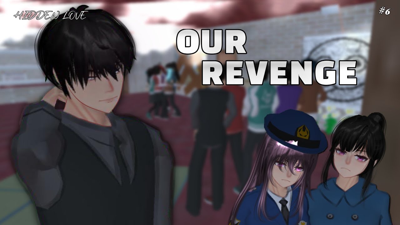 hidden love [OUR REVENGE...] || #6🌀 || 