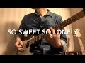 So Sweet So Lonely / DEAD END guitar cover