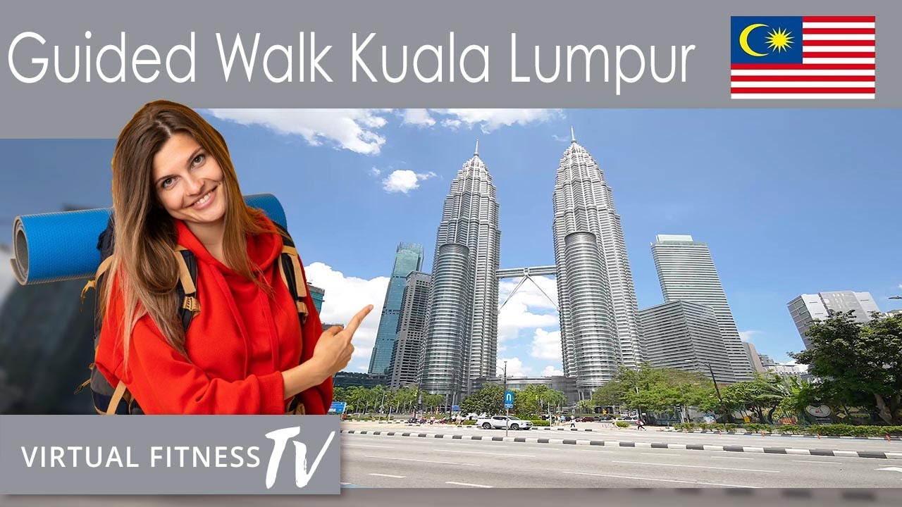 Guided Virtual Walk through Kuala Lumpur, Malaysia