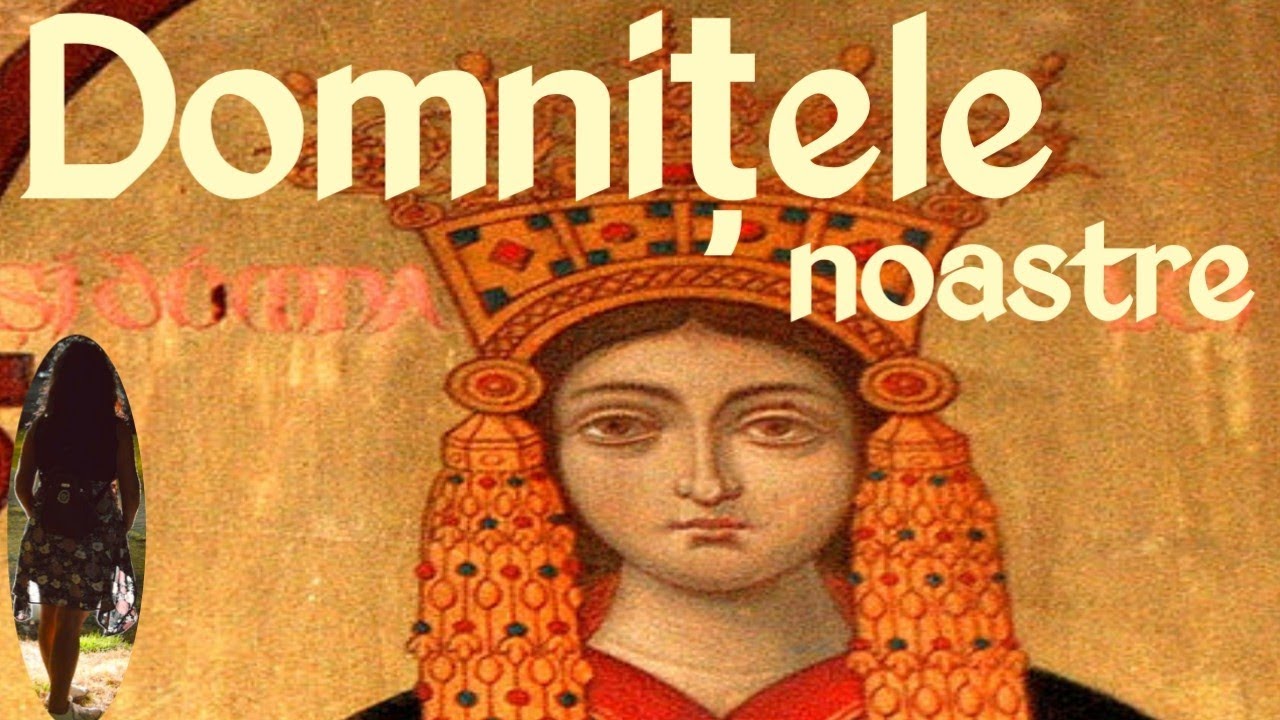 Vietile doamnelor si domnitelor! Despina, Ruxandra, Elena