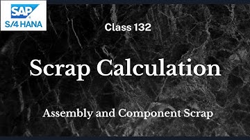 Assembly & Component Scrap Calculation in Production Process | SAP S4 Hana CO-Controlling- Class-132