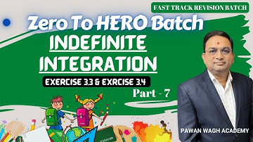 Indefinite Integration Exercise 3.3 and 3.4 | Zero to Hero Batch Class 12th Mathematics | Part 7