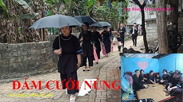 Lễ Đón Dâu Độc Đáo Đậm Đà Bản Sắc Dân Tộc Nùng. Đám Cưới Người Nùng Làng Dao Thành Cao Bằng Phúc Sen
