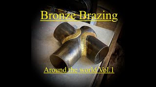 Bronze Brazing around the world - Vol.1