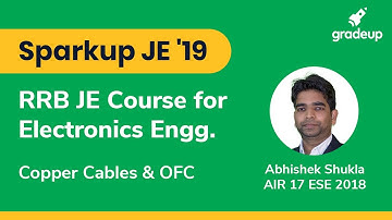 Sparkup JE’19 RRB JE Course for Electronics Engg. | Class 3 | Copper Cables & OFC