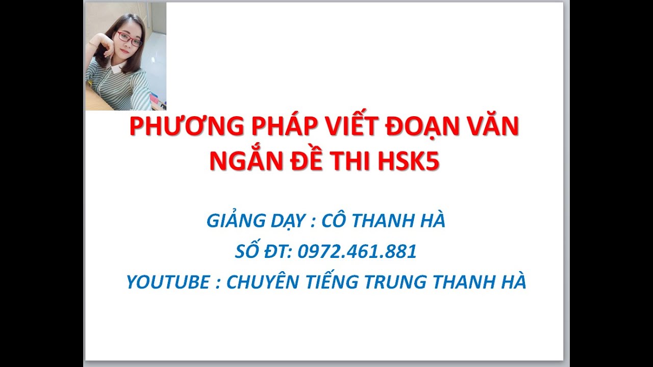 BÍ KÍP VÀ PHƯƠNG PHÁP LÀM BÀI THI VIẾT HSK5- HỌC TIẾNG TRUNG CÙNG CÔ THANH HÀ