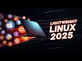 Top 10 Lightweight Linux Distros You MUST Try in 2025 | Fast, Minimal &amp; Powerful