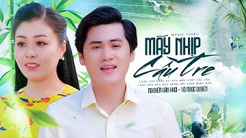 Ngọt Ngào Say Sưa Tân Cổ Miền Tây MẤY NHỊP CẦU TRE 🌴 CVVC NGUYỄN VĂN KHỞI & VÕ NGỌC QUYỀN