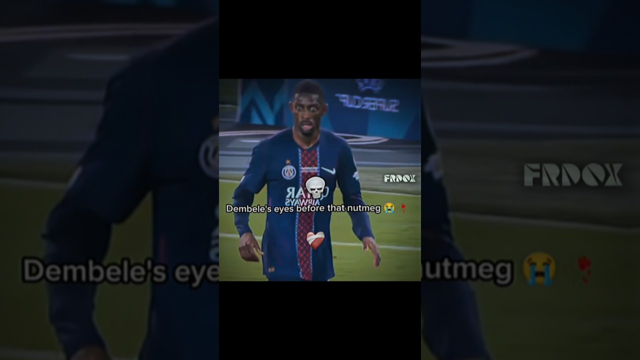 Dembele's eyes 👀☠️ 