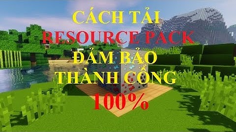 Hướng Dẫn Tải Và Cài Đặt RESOURCE PACK MINECRAFT 100% Thành Công