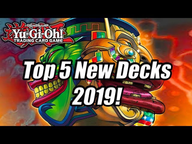 Yu-Gi-Oh! Top 5 New Decks for 2019! Yu-Gi-Oh! Top 5 New Decks for 2019!