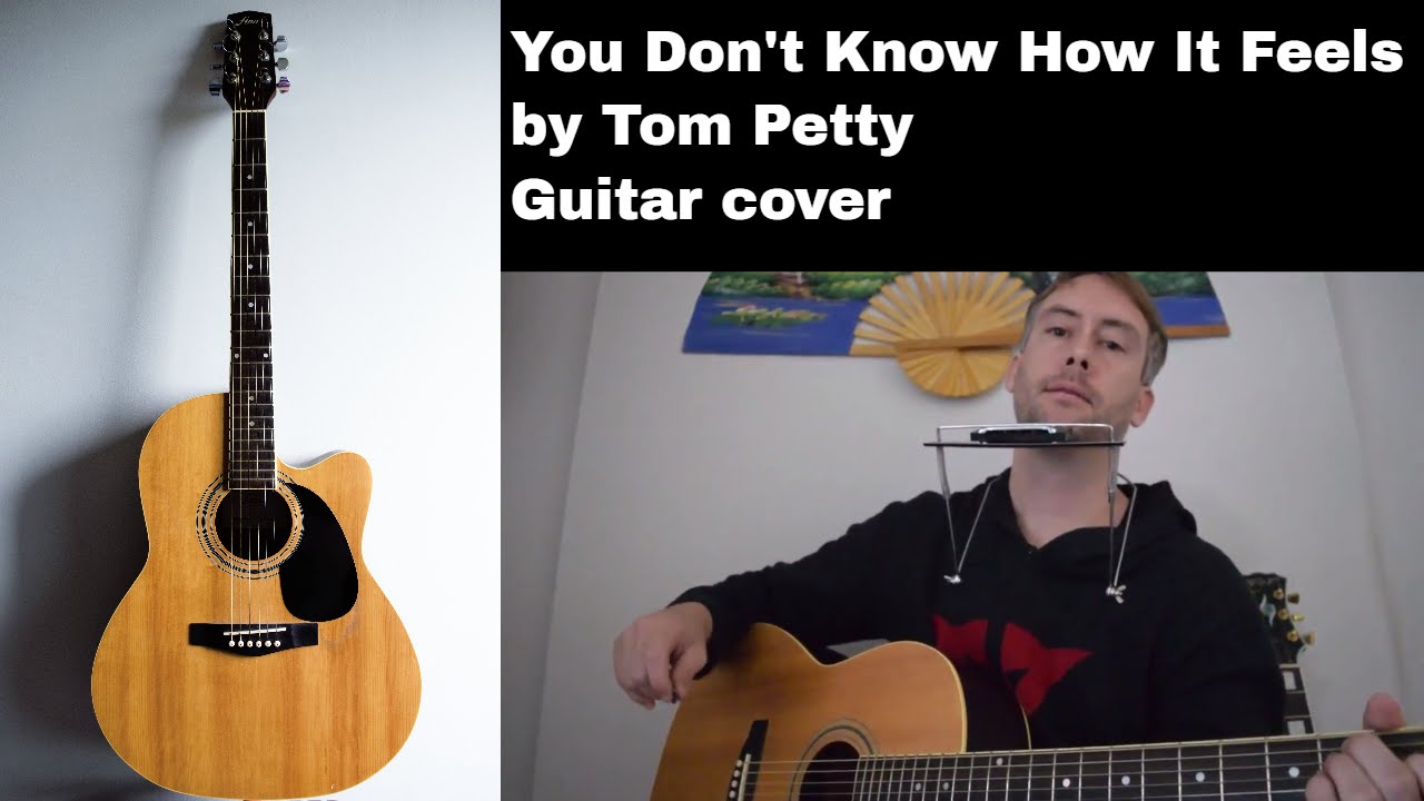 Tom Petty You Don t Know How It Feels Cover guitar YouTube Tom petty you don t know how it feels cover guitar youtube