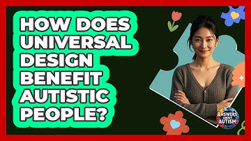 How Does Universal Design Benefit Autistic People? - Answers About Autism