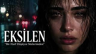 Eksi̇len 🥀 Gözlerimin Feri Kaçmış Yeni Türkçe Duygusal Şarkı