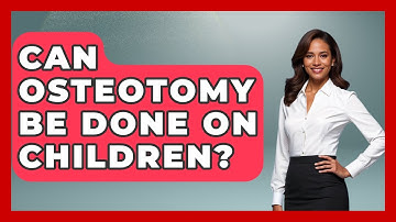 Can Osteotomy Be Done On Children? - The Operating Table