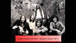 Heads Hands And Feet - Song for Suzie (1971)