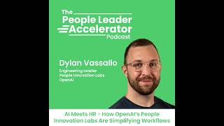 Episode 35: AI Meets HR - How OpenAI’s People Innovation Labs Are Simplifying Workflows - with Dy...