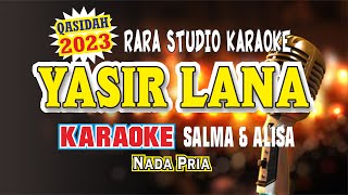 YASIR LANA KARAOKE SALMA\u0026ALISA NADA PRIA  II Rara Studio Karaoke
