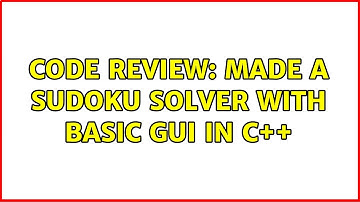 Code Review: Made a sudoku solver with basic GUI in C++