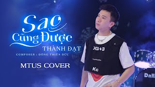 Sao Cũng Được - Thành Đạt | Mtus Cover ... Thà Yêu Lấy Một Người Bình Thường ....