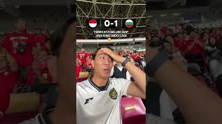 Ternyata masih belum siap jadi king Indo🥲🇮🇩 #timnas #indonesiavsbulgaria #kingindo