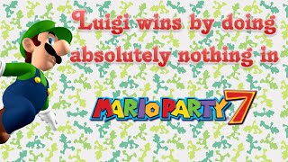 Mario Party 7 - Luigi wins by doing absolutely nothing