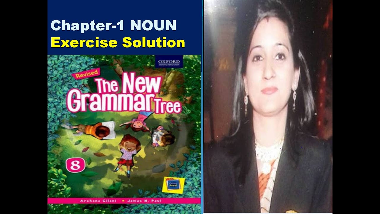 The New Grammar Tree L 1 Noun Exercise Solution Full Class 8th The New Grammar Tree L 1 Noun Exercise Solution Full Class 8th