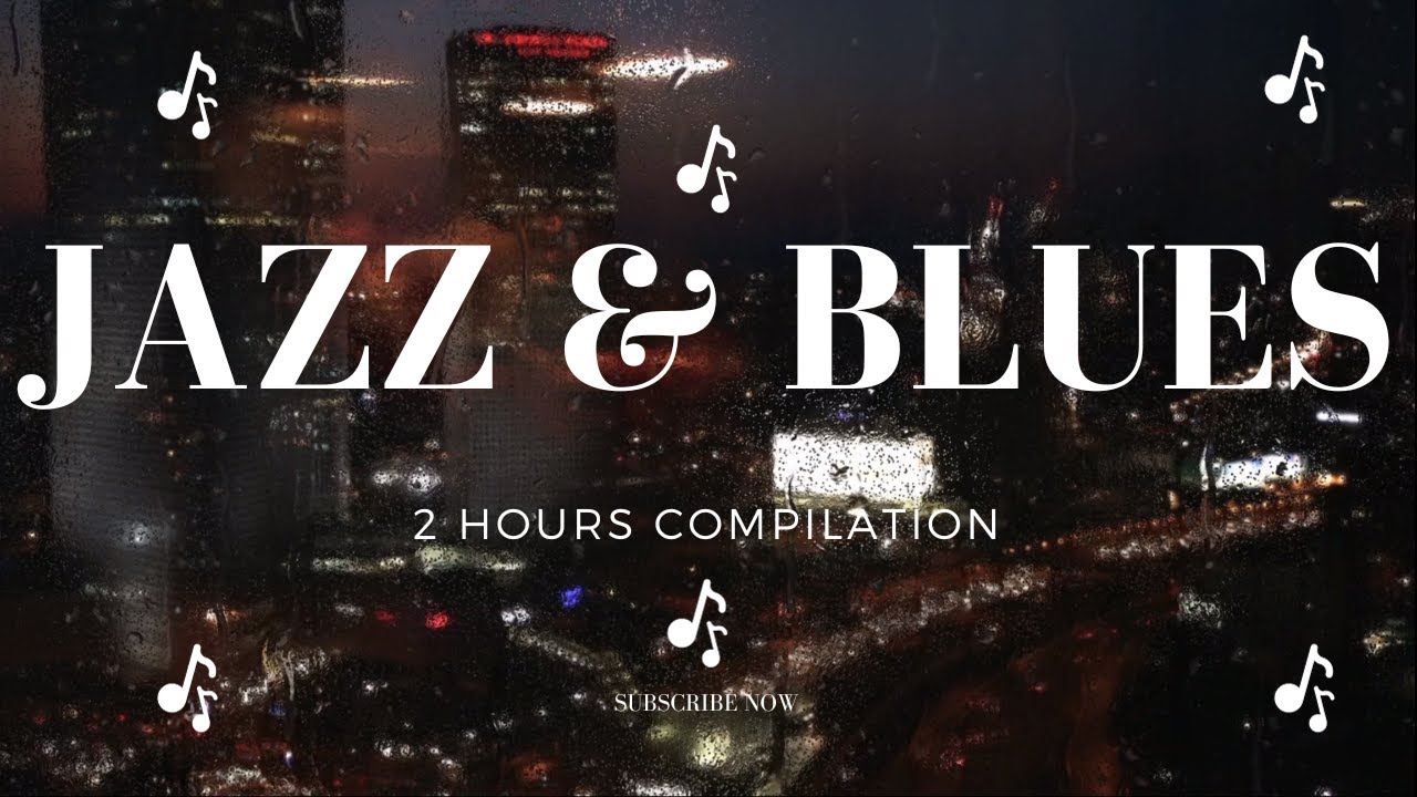 Jazz & Blues: 2-Hour Relaxation Compilation - YouTube