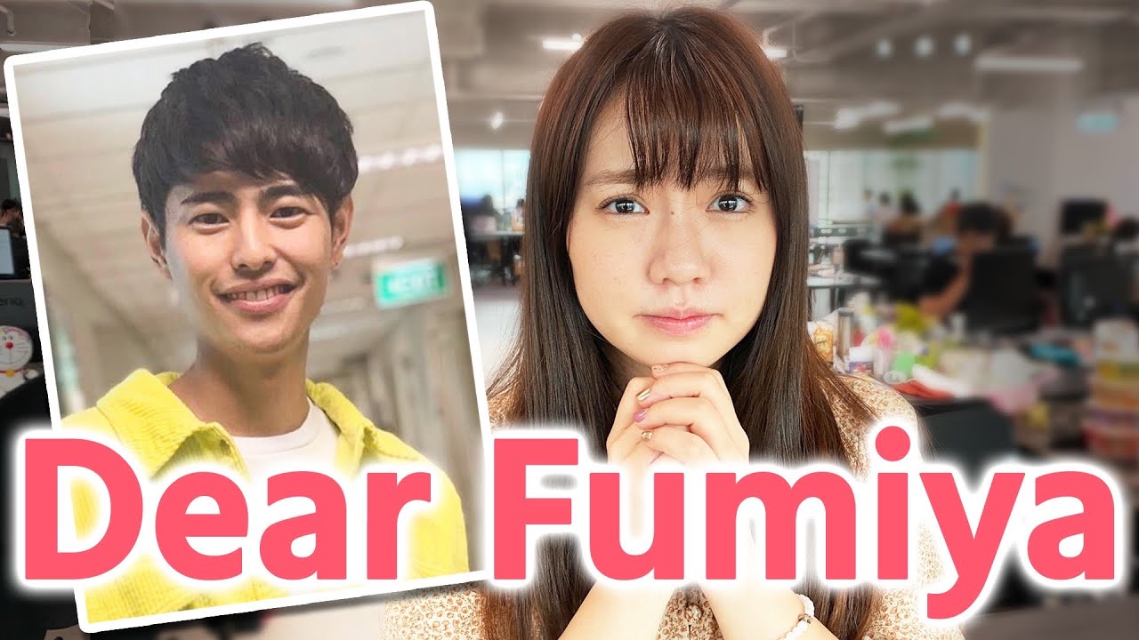 Dear Fumiya. All things About Fumiya. I'm Sorry - YouTube