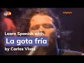 Carlos Vives - La Gota Fría (Lyrics / Letra English &amp; Spanish)