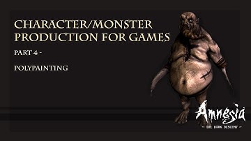 Character Production (Amnesia: The Dark Descent) Part 4 - Polypainting